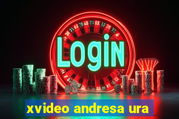 xvideo andresa ura